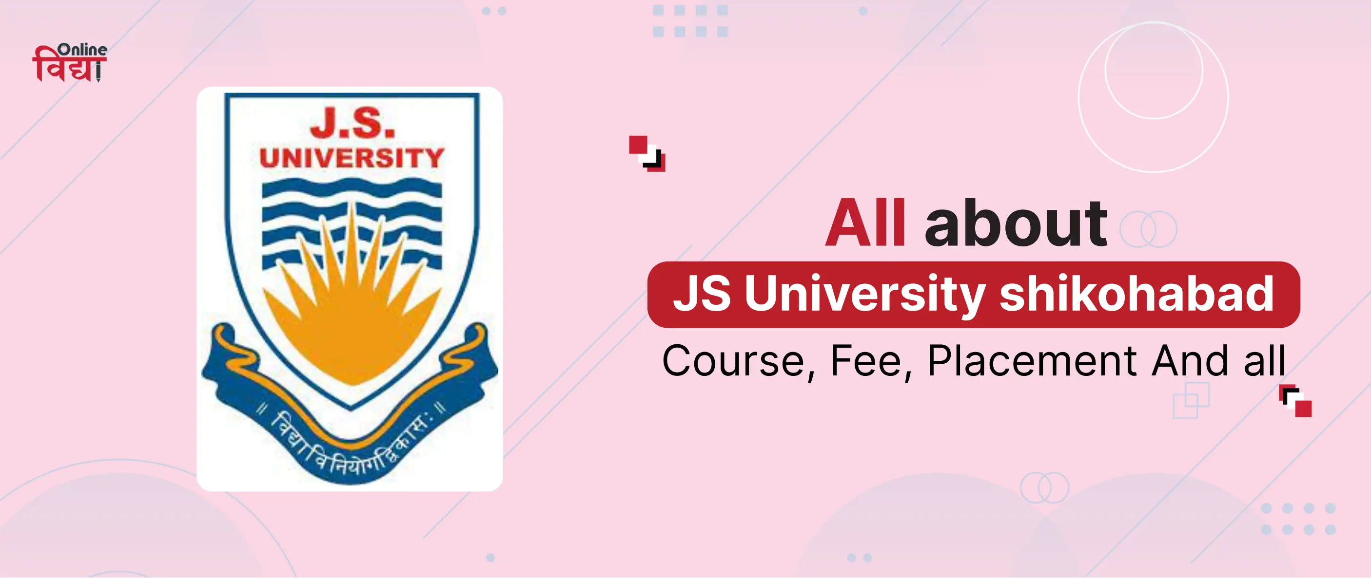 All about JS University Shikohabad- Course, Fee, Placement, And all